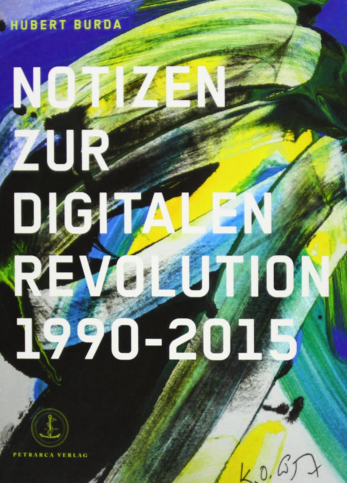 Hubert Burda Notizen zur Digitalen Revolution 1990 - 2015 Law