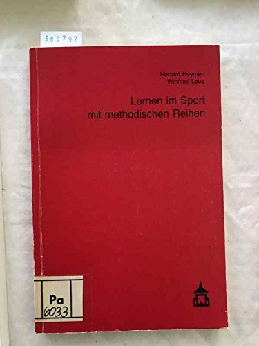 Lernen im Sport mit methodischen Reihen: Analyse, Beurteilung und Empfehlung methodischer Reihen für den Schul- und Breitensport Leisure & Fun