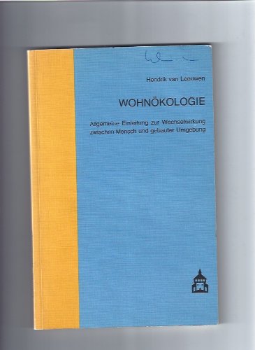 Wohnökologie: Allgemeine Einleitung zur Wechselwirkung zwischen Mensch und gebauter Umgebung Natural Sciences