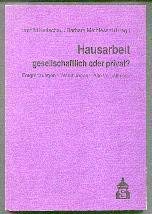 Hausarbeit - gesellschaftlich oder privat?: Entgrenzungen - Wandlungen - Alte Verhältnisse Self-help