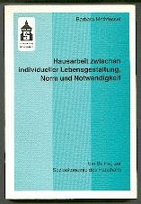 Hausarbeit zwischen individueller Lebensgestaltung, Norm und Notwendigkeit: Ein Beitrag zur Sozioökonomie des Haushalts Self-help