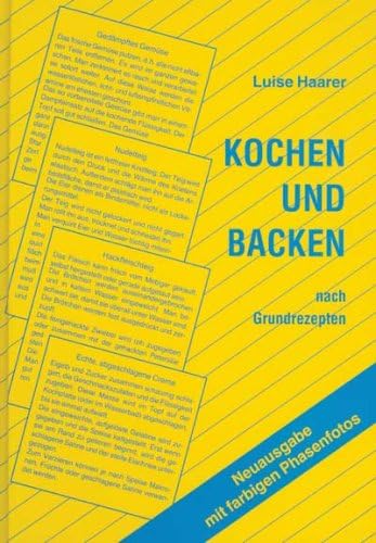 Kochen und Backen nach Grundrezepten: Neuausgabe mit farbigen Phasenfotos Cooking & Enjoying