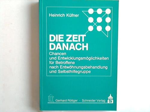 Die Zeit danach: Chancen und Entwicklungsmöglichkeiten für Betroffene nach Entwöhnungsbehandlung und Selbsthilfegruppe (IFT-Materialien) Medicine