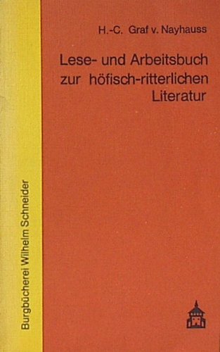 Lese- und Arbeitsbuch zur höfisch-ritterlichen Literatur des 12. und 13. Jahrhunderts Politics & History