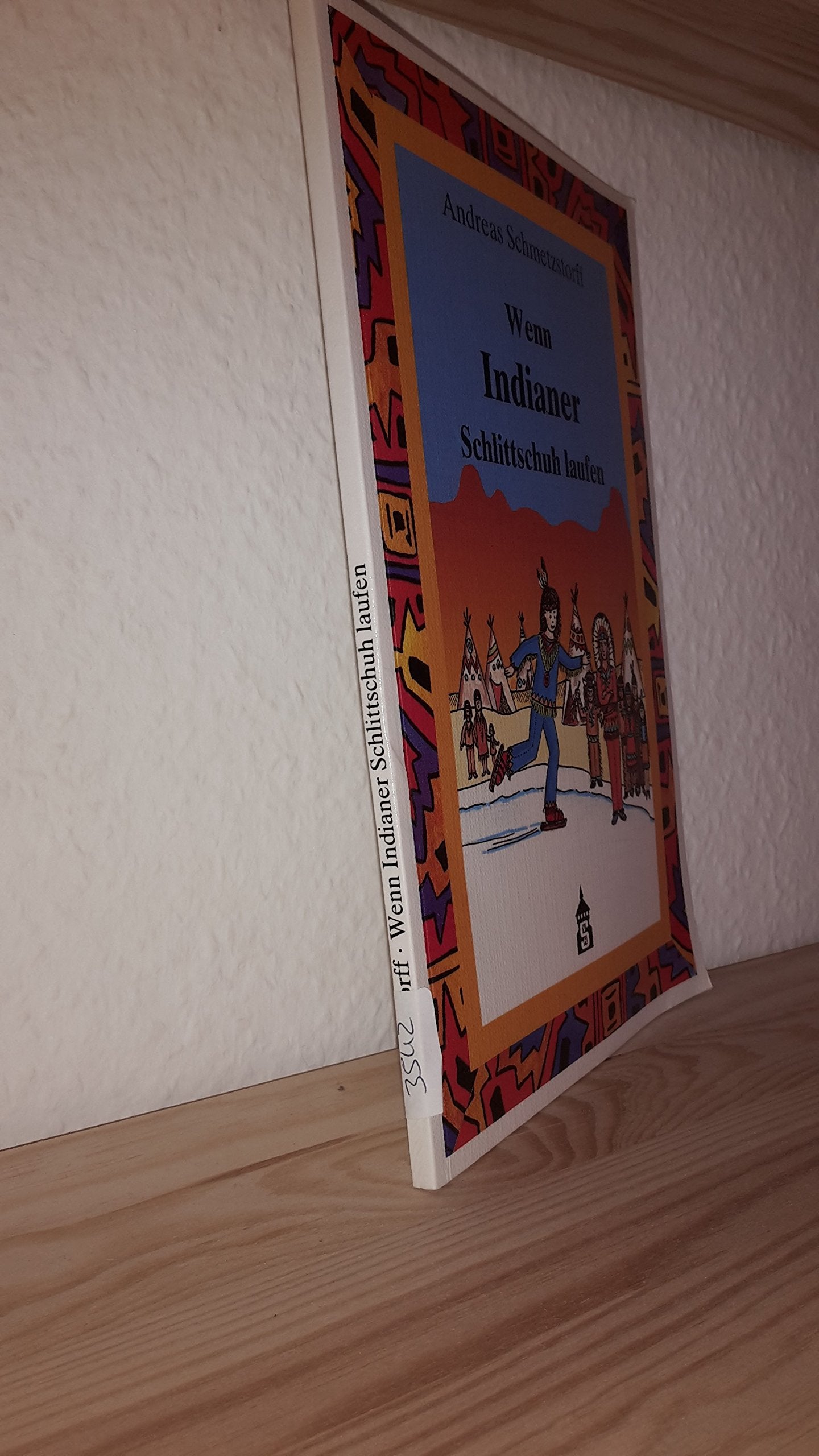 Wenn Indianer Schlittschuh laufen. Geschichten erfinden, erzählen, spielen Books