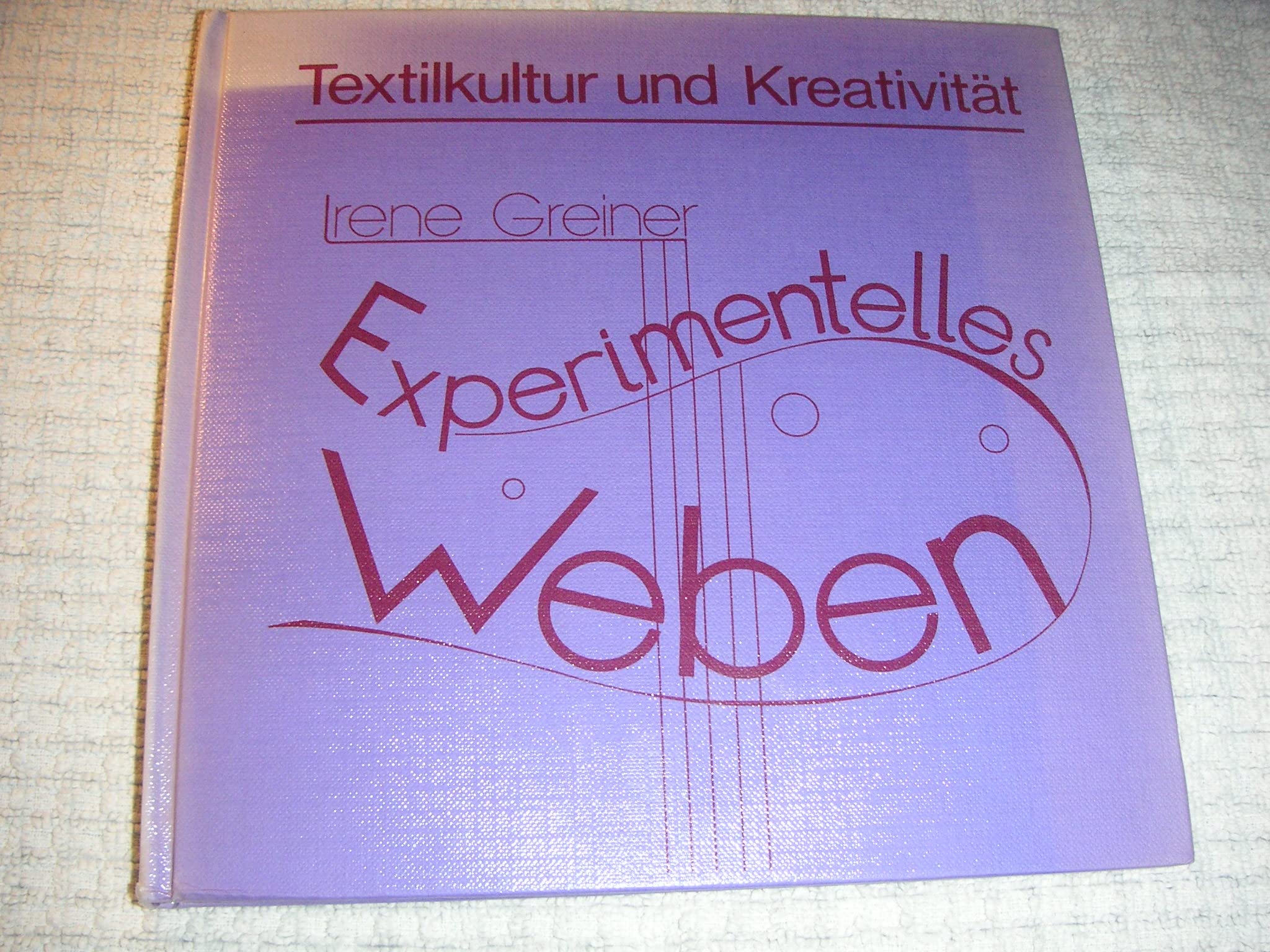 Experimentelles Weben: Mit einer didaktischen Einführung in gestaltungstheoretische Fragen book