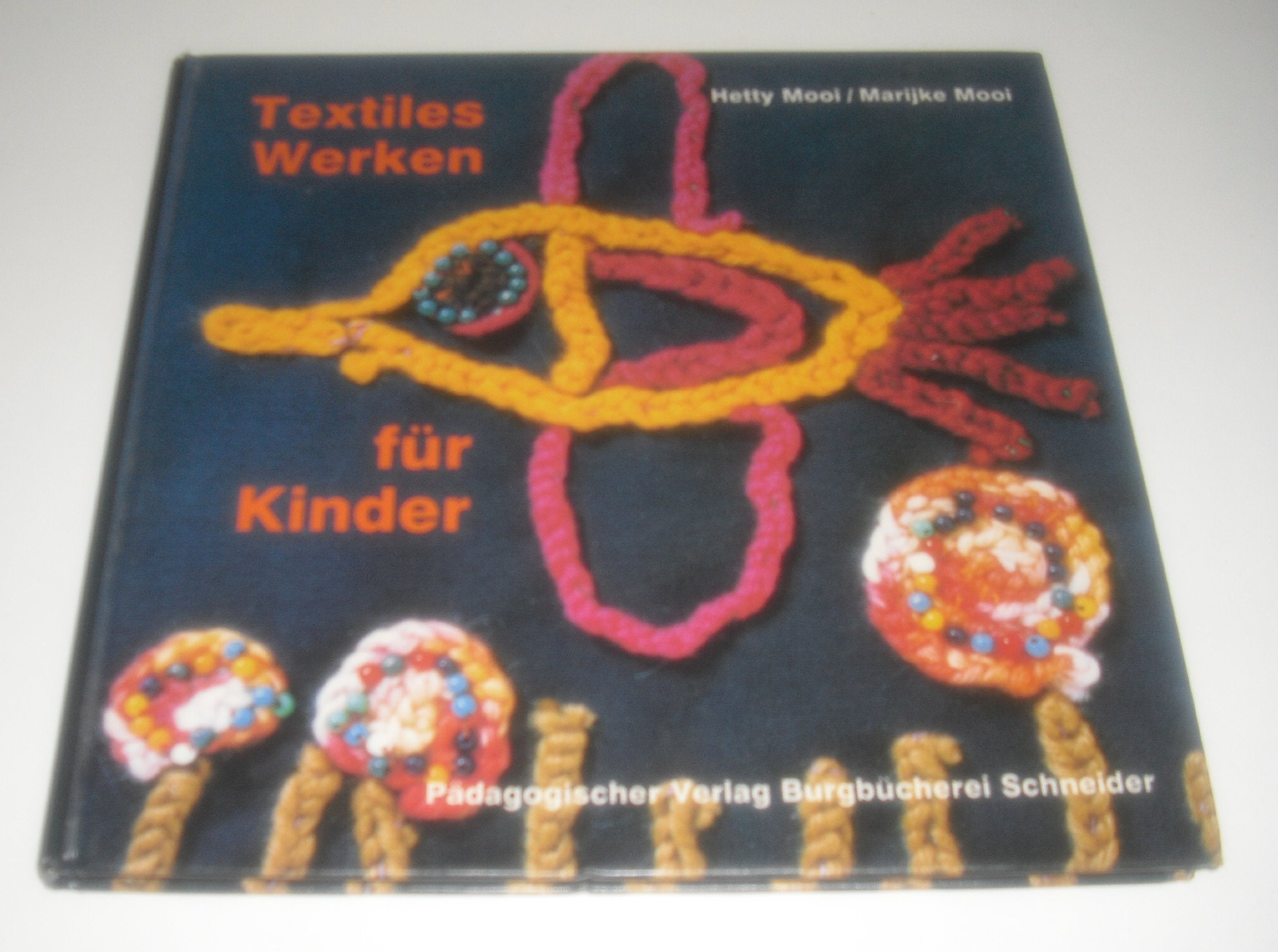 Textiles Werken für Kinder: Von 5 bis 12 Jahren Hobbies & Crafts