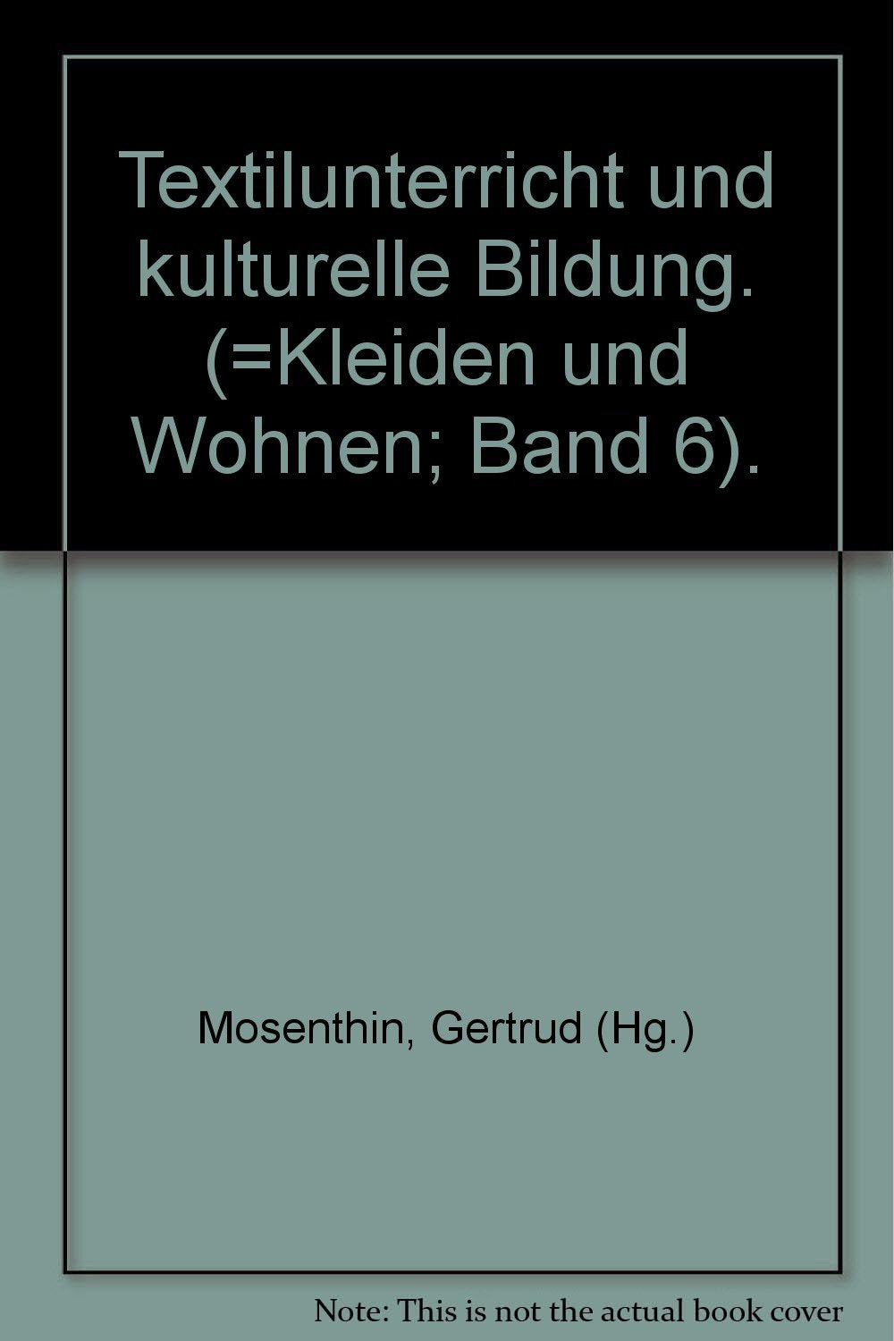Kleiden und Wohnen. Gestaltung der engeren Umwelt / Textilunterricht und kulturelle Bildung: Deutsch-dänischer Gedankenaustausch über den kulturpädagogischen Auftrag des Textilunterrichts Education & Training