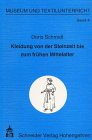 Kleidung von der Steinzeit bis zum frühen Mittelalter (Museum und Textilunterricht) Education & Training