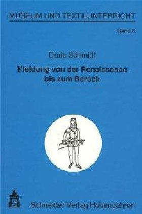 Kleidung von der Renaissance bis zum Barock (Museum und Textilunterricht) Education & Training