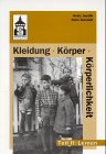Kleidung, Körper, Körperlichkeit / Eine Seminardokumentation: Kleidung, Körper, Körperlichkeit, Bd.2, Lernen: Eine Seminardokumentation / Lernen Education & Training