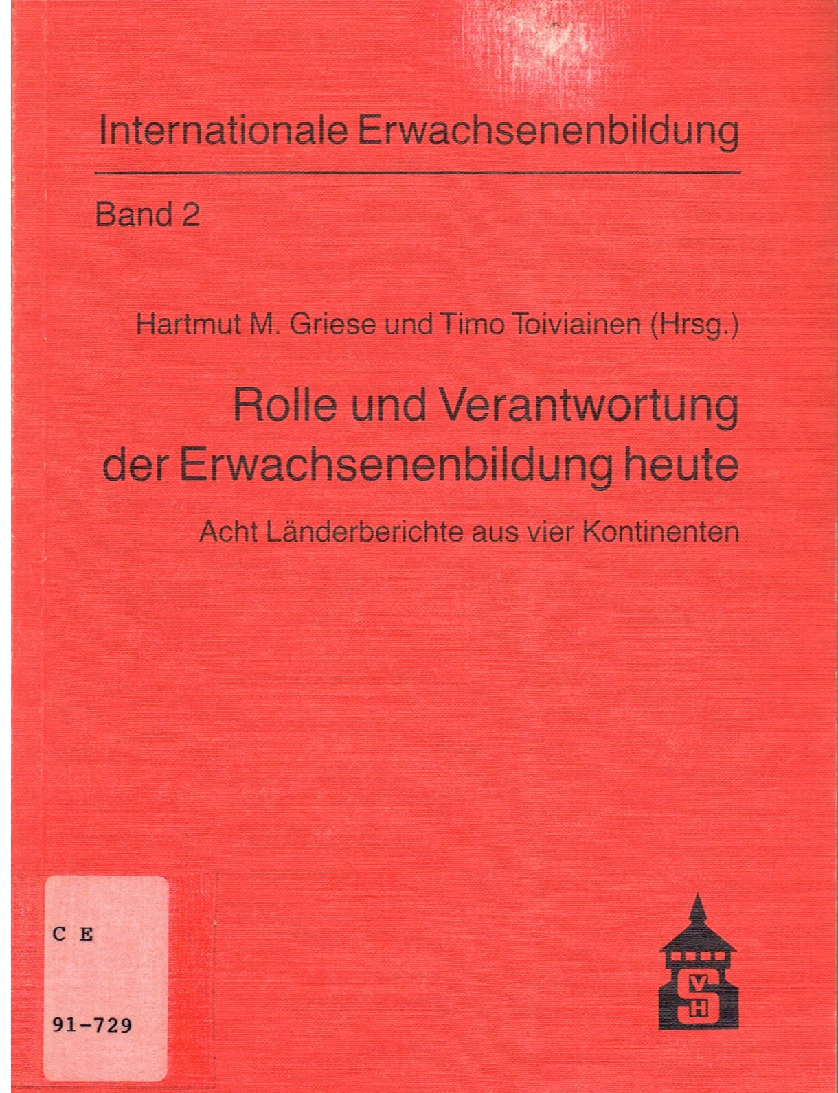 Rolle und Verantwortung der Erwachsenenbildung heute: "Das Meeting in Finland Seminar 1989". Acht Länderberichte aus vier Kontinenten (Internationale Erwachsenenbildung) Books