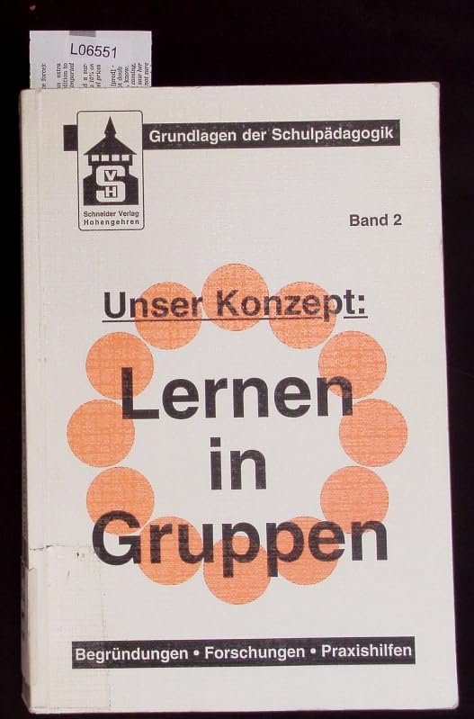 Unser Konzept: Lernen in Gruppen: Begründungen - Forschungen - Praxishilfen (Grundlagen der Schulpädagogik) Education & Training