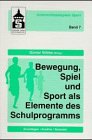 Bewegung, Spiel und Sport als Elemente des Schulprogramms: Grundlagen, Ansätze, Beispiele (Unterrichtsbeispiele Sport) Politics & History