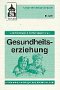 Gesundheitserziehung: Gewohnheiten, Einstellungen, Kompetenzen entwickeln (Unterrichtsbeispiele Sport) Books