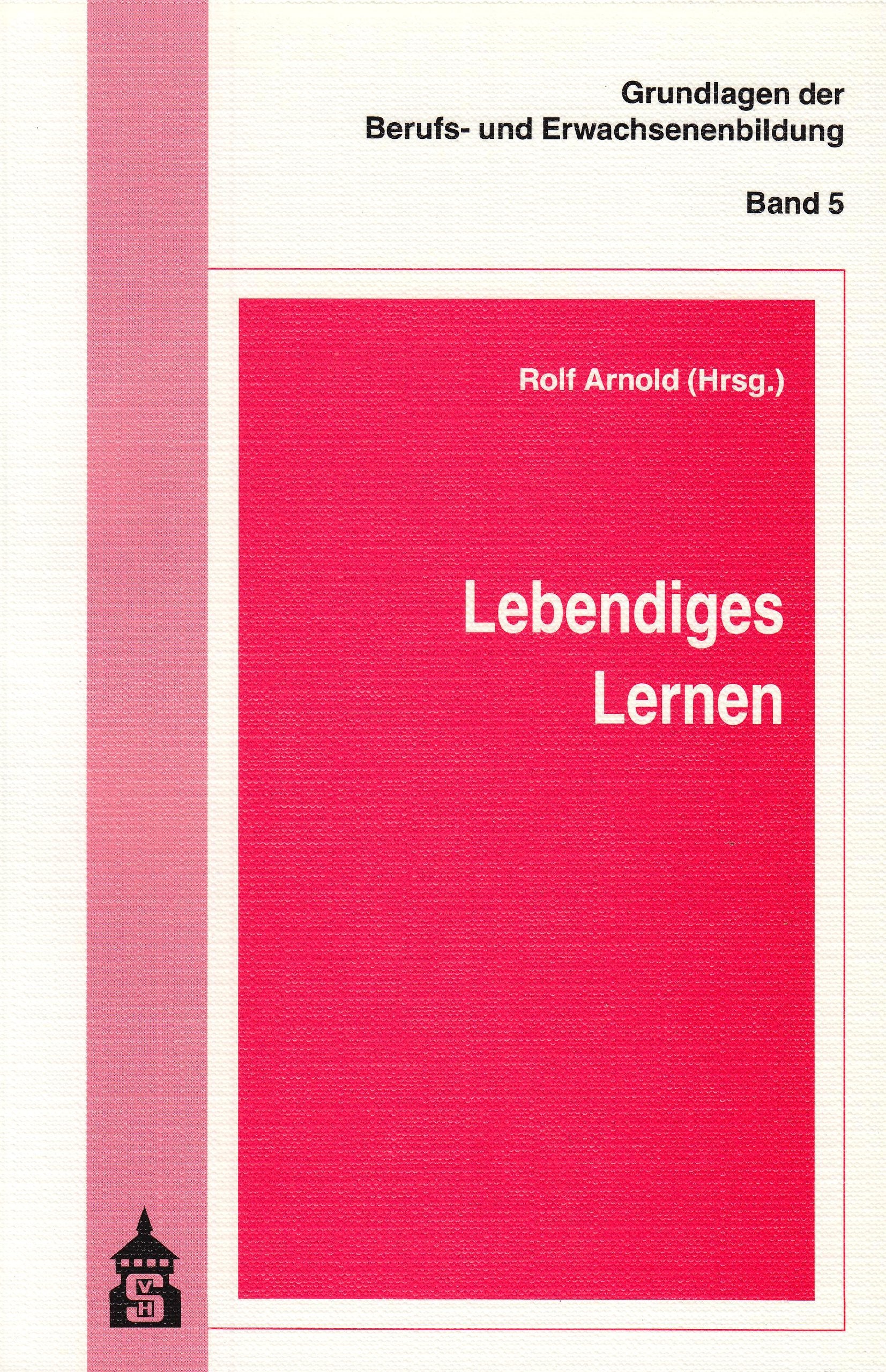 Lebendiges Lernen (Grundlagen der Berufs- und Erwachsenenbildung) Books
