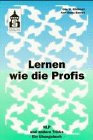 Lernen wie die Profis!: NLP und andere Tricks. Ein Übungsbuch Business, Finance & Career