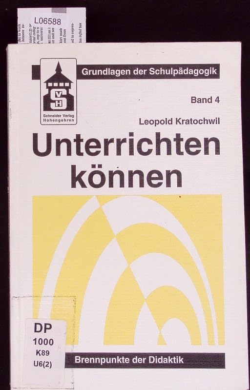 Unterrichten können: Brennpunkte der Didaktikfür Lehrerinnen und Lehrer, für Lehrer-Studentinnen und Lehrer-Studenten aller Schularten (Grundlagen der Schulpädagogik) Education & Training