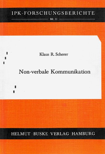 Non-verbale Kommunikation. Ansätze zur Beobachtung und Analyse der außersprachlichen Aspekte von Interaktionsverhalten Books