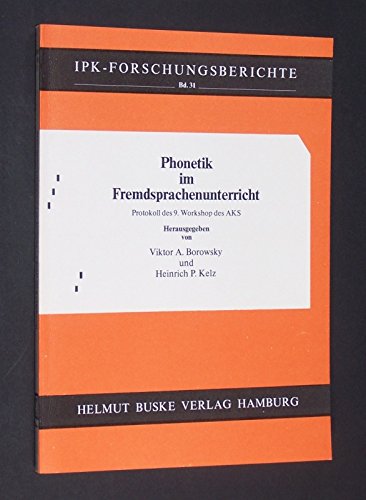 Phonetik im Fremdsprachenunterricht. Protokoll des 9. Workshop des AKS Books