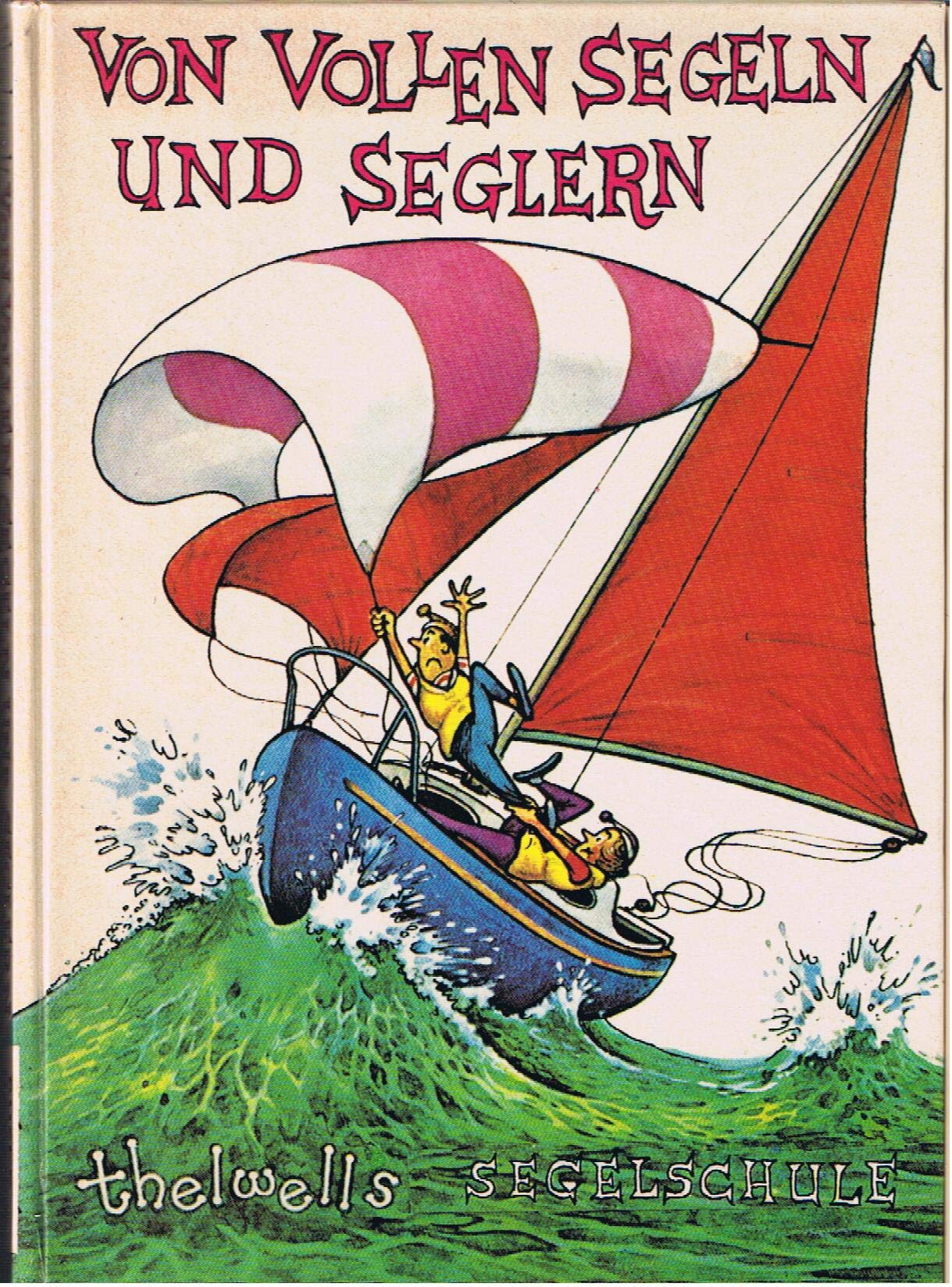 Von vollen Segeln und Seglern. ( Thelwells Segelschule.) Film, Art & Culture