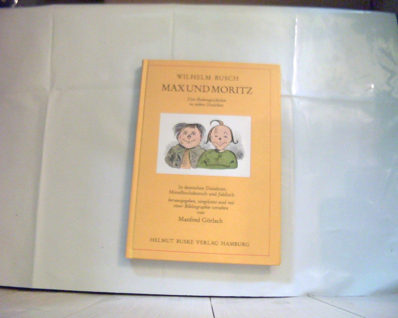 Max und Moritz. In deutschen Dialekten, Mittelhochdeutsch und Jiddisch. Eine Bubengeschichte in sieben Streichen Social Sciences