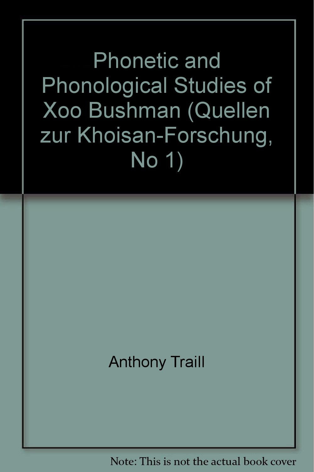 Quellen zur Khoisan-Forschung, Band 1: Phonetic and Phonological Studies of !Xóõ Bushman Books