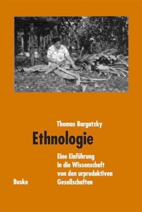 Einführung in die Ethnologie. Eine Kultur- und Sozialanthropologie General education