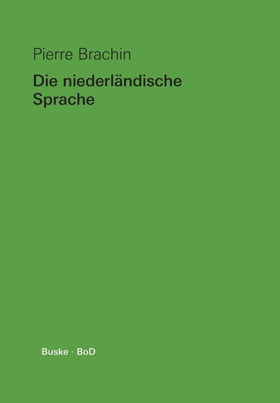 Die niederländische Sprache: Ein Überblick: Eine Übersicht Professional & Reference Books