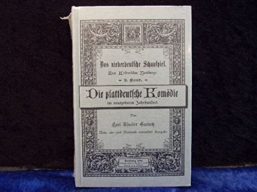 Das niederdeutsche Schauspiel II. Die plattdeutsche Komödie im neunzehnten Jahrhundert Books