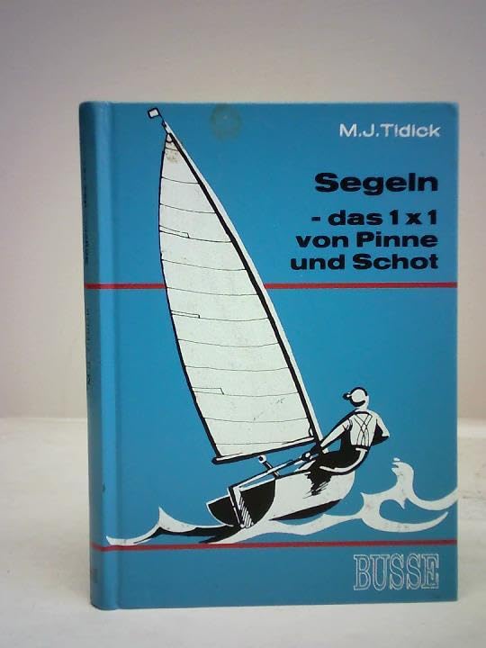 Segeln, das 1x1 von Pinne und Schot Leisure & Fun