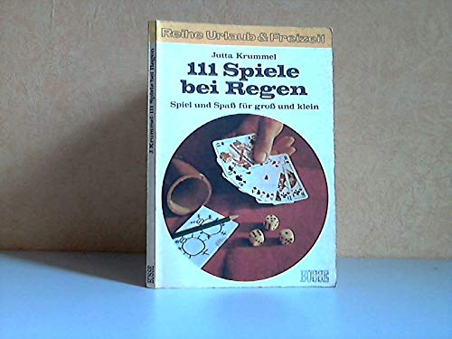 Hundertelf Spiele bei Regen. Spiel und Spaß für groß und klein Books