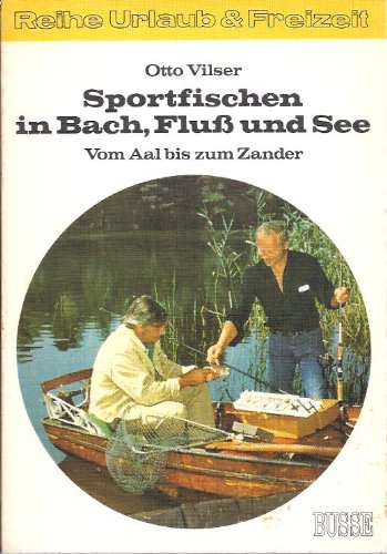 Sportfischen in Bach, Fluß und See. Vom Aal bis zum Zander Books