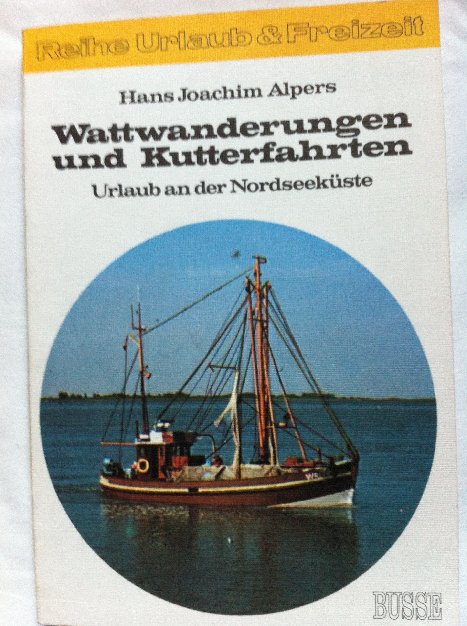 Wattwanderungen und Kutterfahrten. Urlaub an der Nordseeküste Books