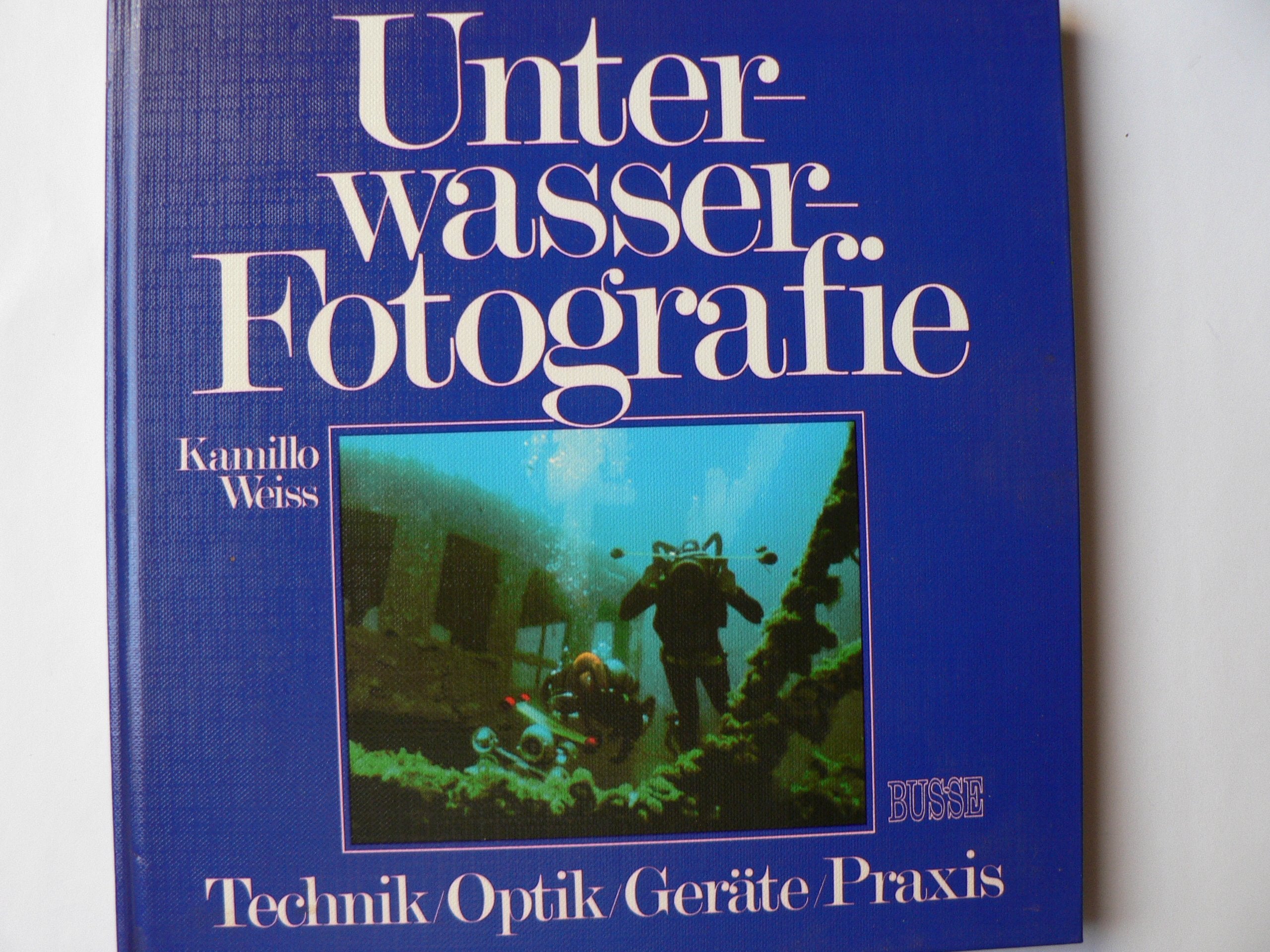 Unterwasser- Fotografie. Technik, Optik, Geräte, Praxis Business & Technology