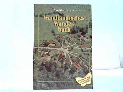 Wendländisches Wanderbuch. Wanderungen zwischen Heide und Elbe Books