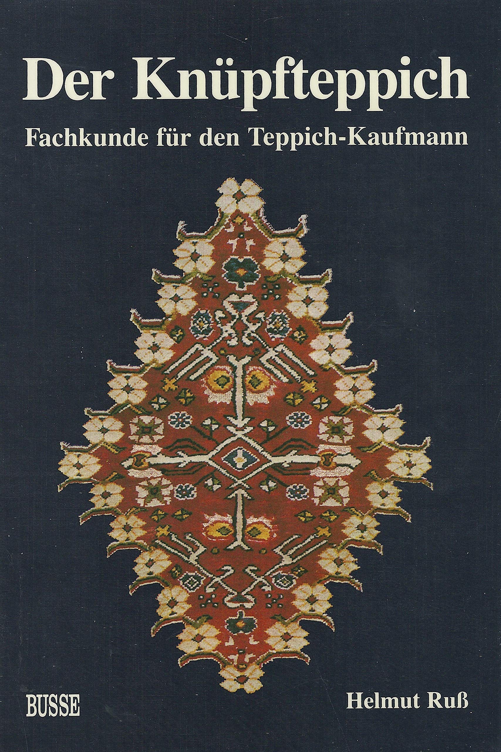 Der Knüpfteppich. Fachkunde für den Teppich- Kaufmann Books