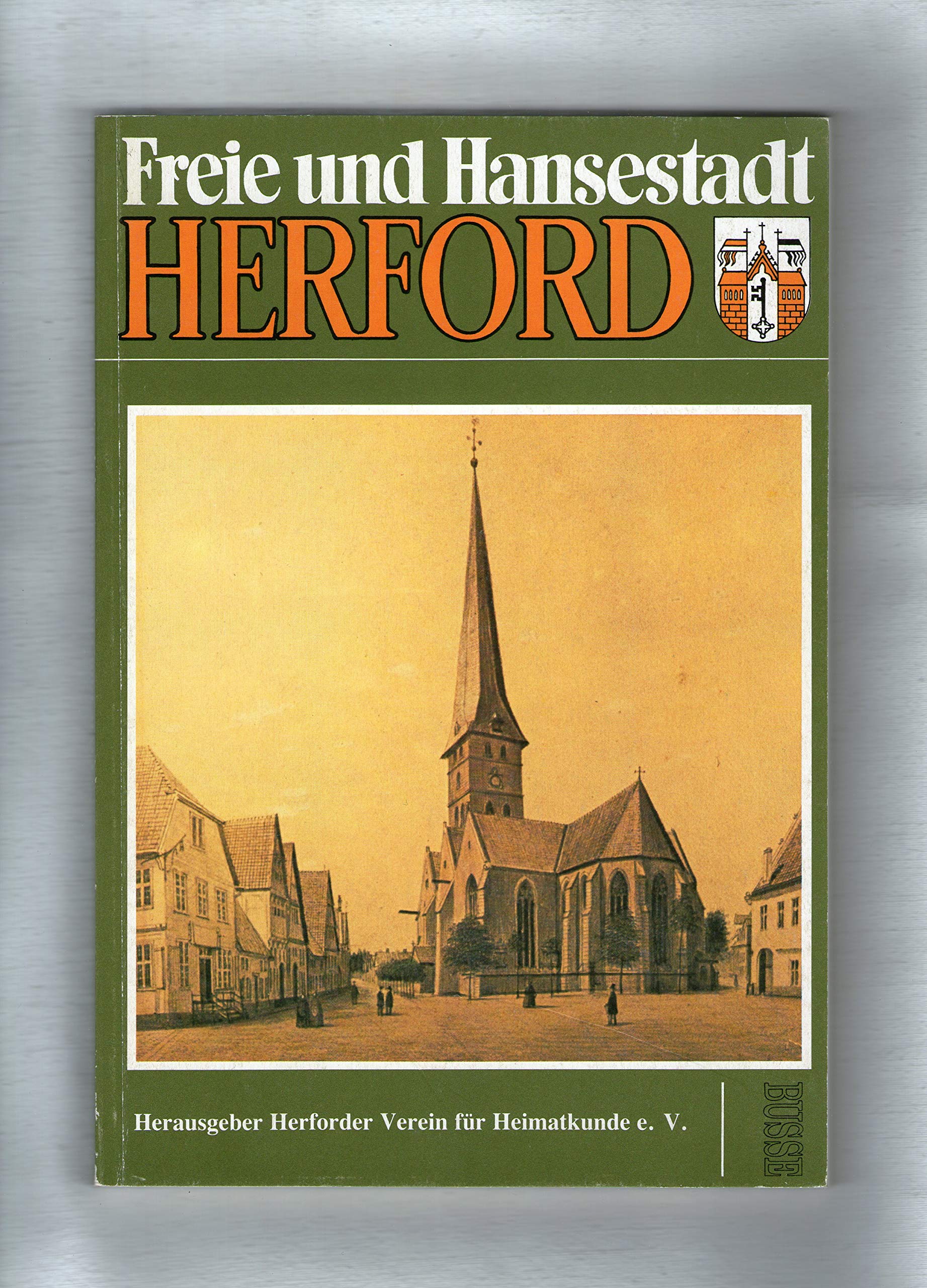 Freie und Hansestadt Herford: Aus Politik, Wirtschaft und Kultur aus dem kirchlichen und sozialen Leben in Vergangenheit und Gegenwart Books