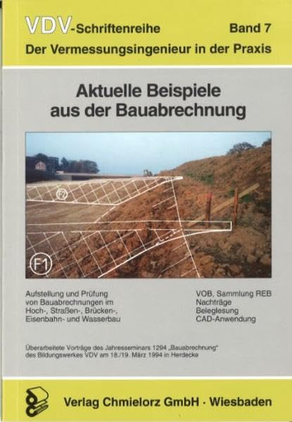 Aktuelle Beispiele aus der Bauabrechnung: Der Vermessungsingenieur in der Praxis (VDV-Schriftenreihe: Der Vermessungsingenieur in der Praxis) Business & Technology