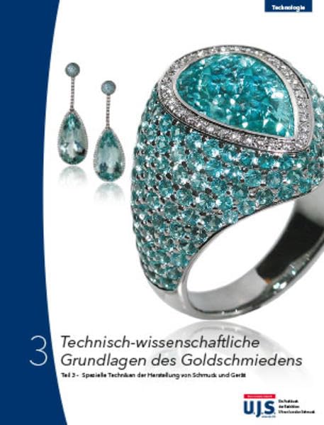 Technisch-wissenschaftliche Grundlagen des Goldschmiedens Teil 3: Spezielle Techniken der Herstellung von Schmuck und Gerät Study Guides