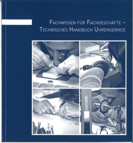 Technisches Handbuch Uhrenservice: Fachwissen für Fachgeschäfte Study Guides