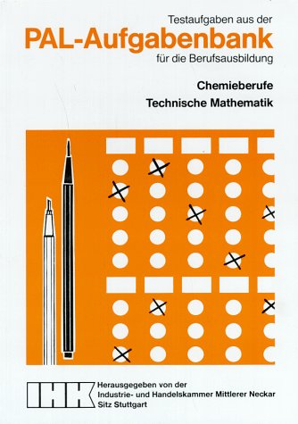PAL-Aufgabenbank, Testaufgaben für die Berufsausbildung, Chemieberufe, Technische Mathematik Study Guides