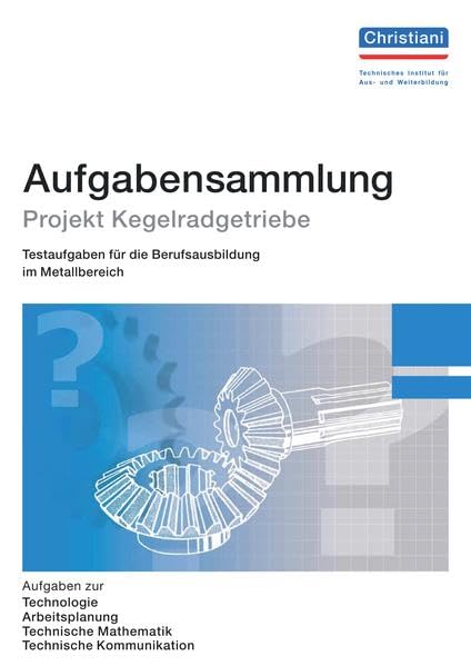 Aufgabensammlung Projekt Kegelradgetriebe: Aufgaben Business, Finance & Career