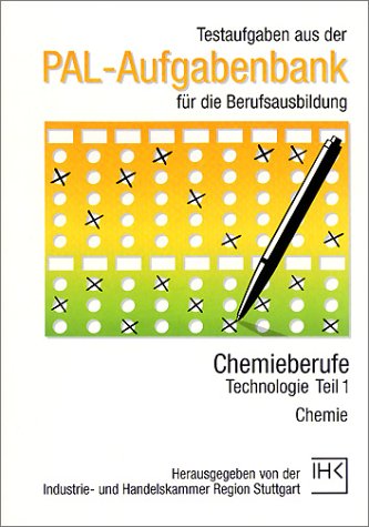 PAL-Aufgabenbank, Testaufgaben für die Berufsausbildung, Chemieberufe, Technologie Study Guides