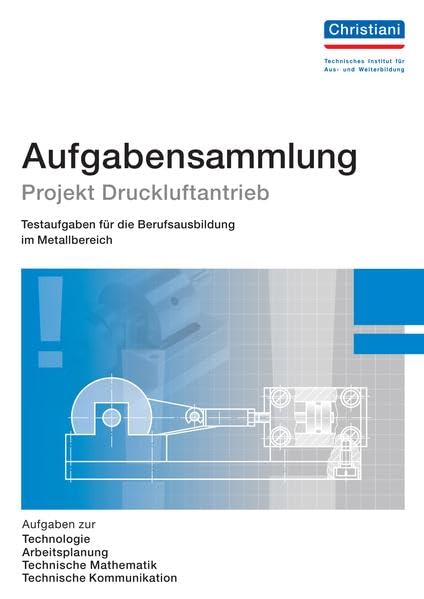 Aufgabensammlung Projekt Druckluftantrieb: Aufgaben Business, Finance & Career