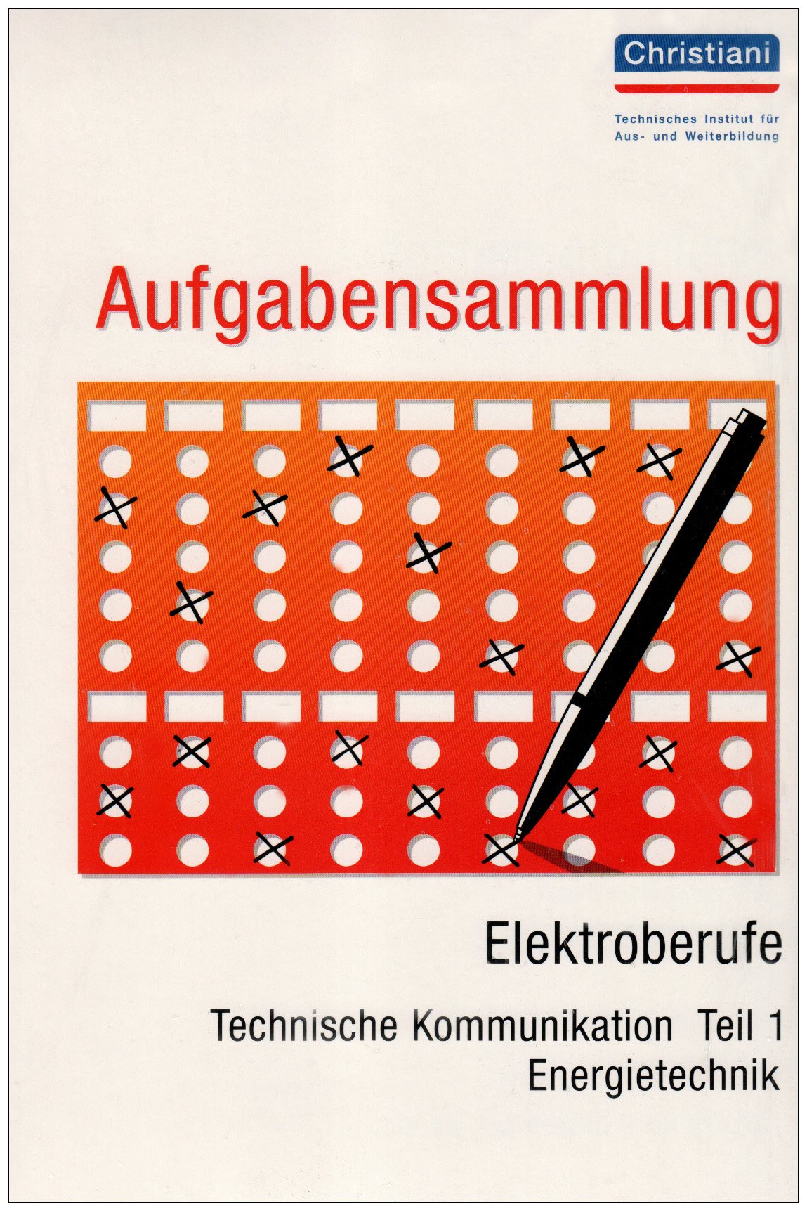 Testaufgaben aus der PAL-Aufgabenbank für die Berufsausbildung: Aufgabensammlung Testaufgaben für die Berufsausbildung, Elektroberufe (Energietechnik), Technische Kommunikation Study Guides