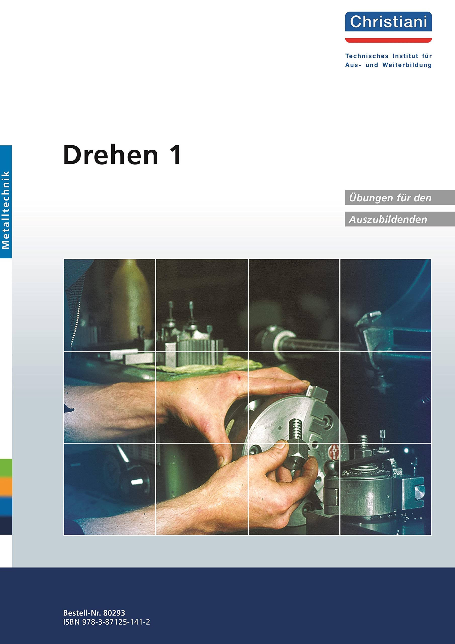 Drehen 1: Übungen für den Auszubildenden: 28 Übungen mit Lernzielen und Kenntnisvermittlung. 2 Arbeitsproben Business & Technology
