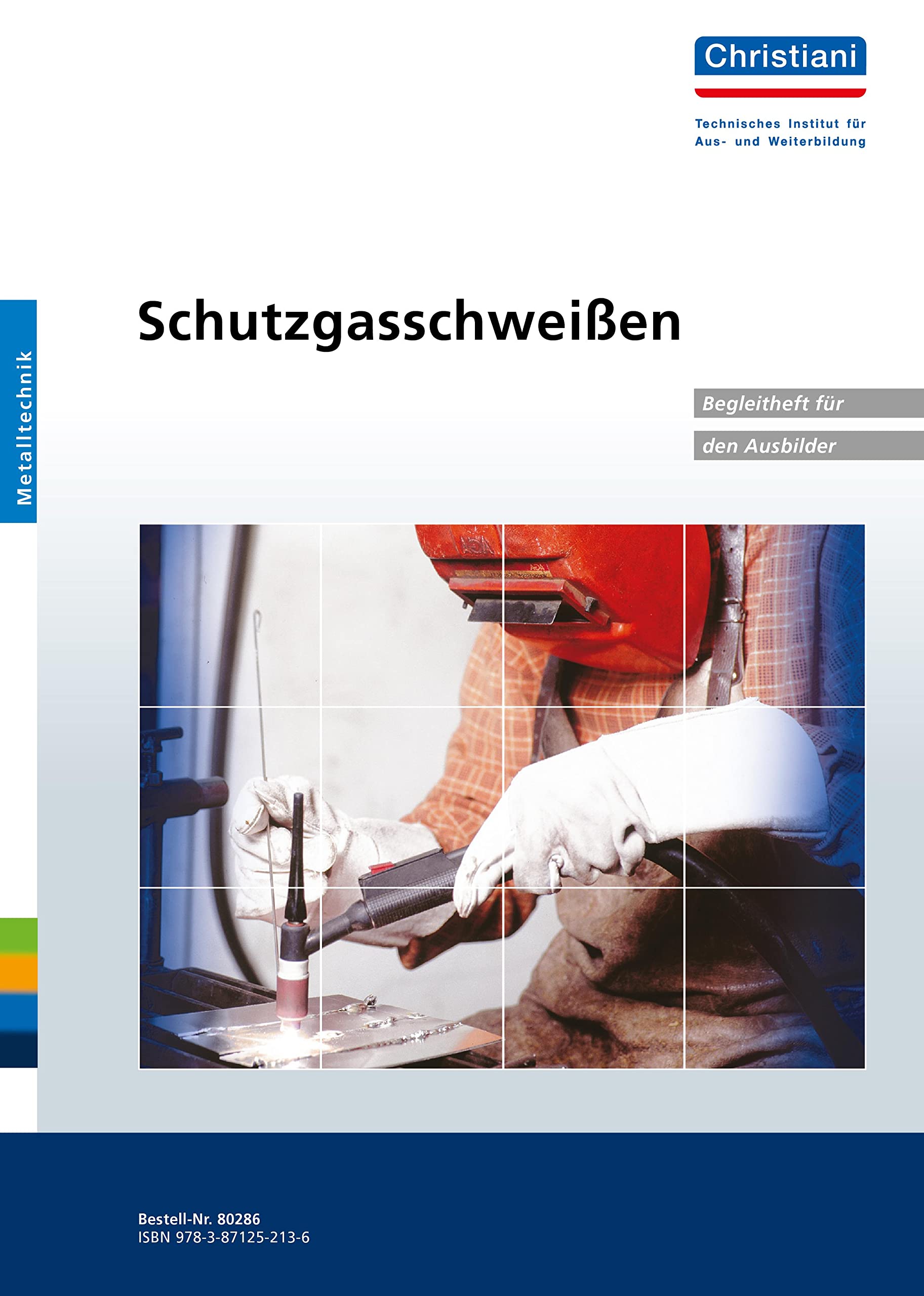 Schutzgasschweissen: Begleitheft für den Ausbilder Business & Technology