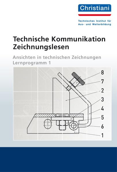 Technische Kommunikation - Zeichnungslesen: Ansichten in technischen Zeichnungen - Lernprogramm 1 Business, Finance & Career