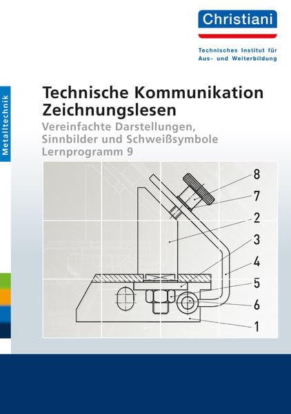Technische Kommunikation - Zeichnungslesen: Vereinfachte Darstellung, Sinnbilder und Schweisssymbole - Lernprogramm 9 Business, Finance & Career